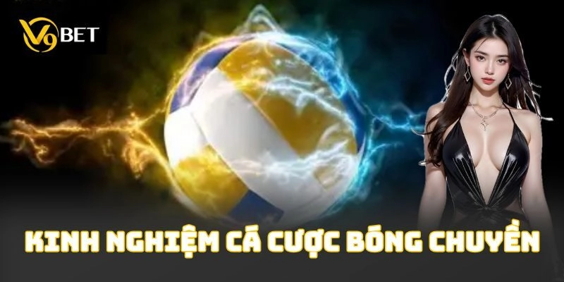 Kinh Nghiệm Cá Cược Bóng Chuyền