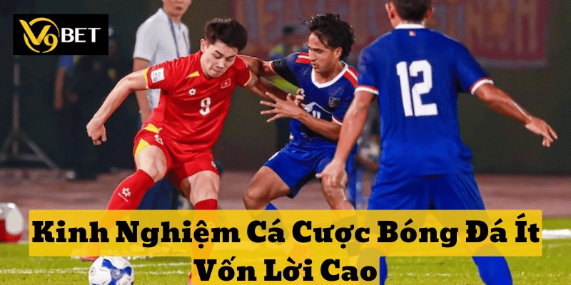 Quản lý vốn theo Kinh Nghiệm Cá Cược Bóng Đá Ít Vốn Lời Cao